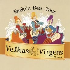 Rockin Beer Tour - Velhas Virgens 25 anos